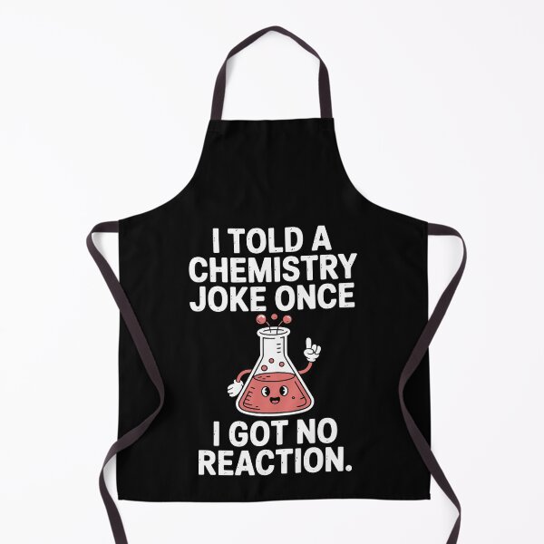 Item preview, I TOLD A CHEMISTRY JOKE ONCE I GOT NO REACTION designed and sold by jkrphoto.