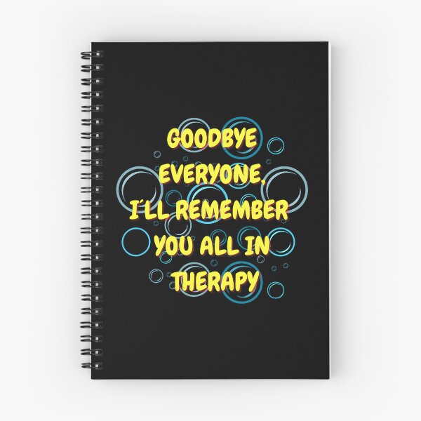 Item preview, Goodbye Everyone, I’ll Remember You All in Therapy designed and sold by eloisestewart.