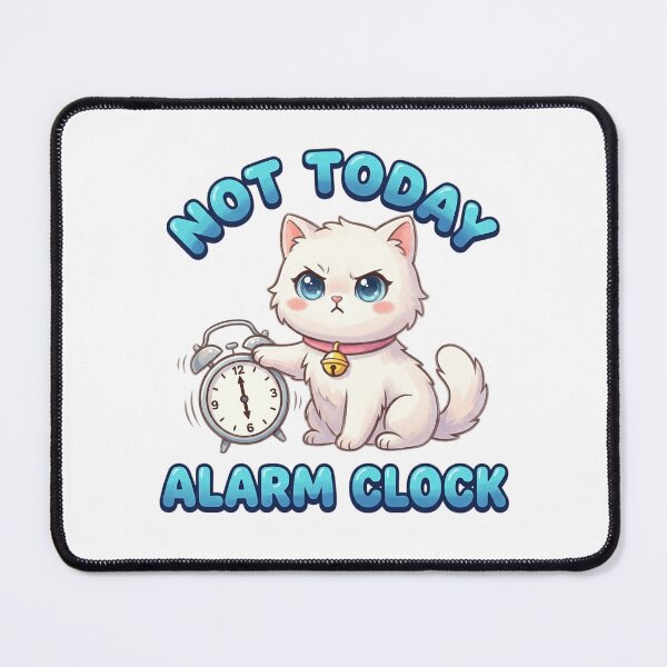 Item preview, Not Today Alarm Clock Cat ⏰ designed and sold by 1smillaundfiete.