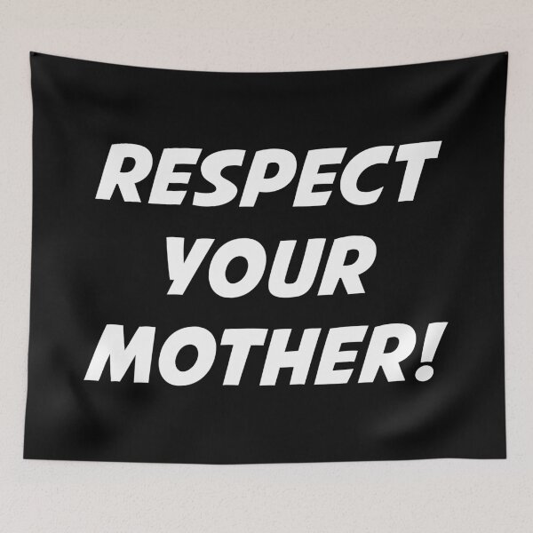 Item preview, RESPECT YOUR MOTHER! (White Text) designed and sold by STUDIO-72.