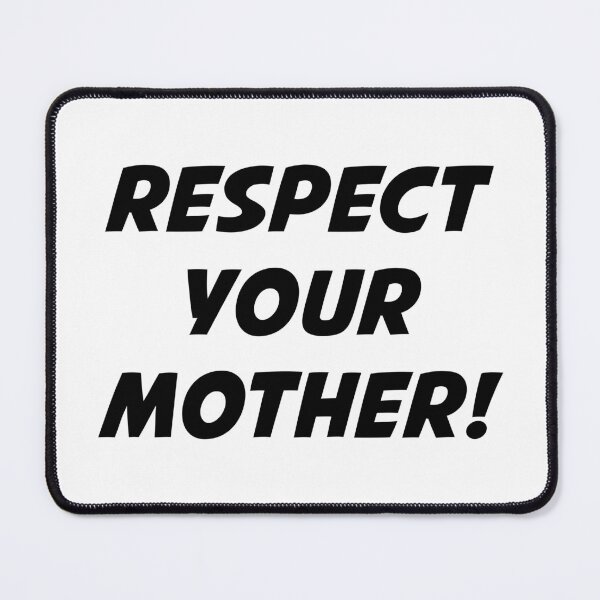 Item preview, RESPECT YOUR MOTHER! (Black Text) designed and sold by STUDIO-72.