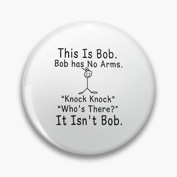 Item preview, This Is Bob Bob Has No Arms Knock Knock Joke Meme designed and sold by Mind-Drift.