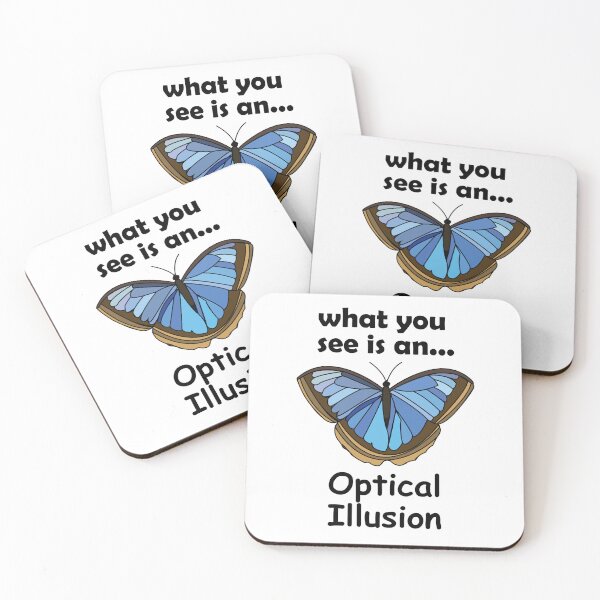 Item preview, Blue Morpho Butterfly What You See Is An Optical Illusion Funny Quote designed and sold by Nisha Prabhu.