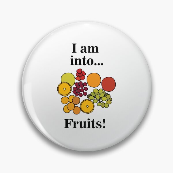 Item preview, Fruit I Am Into Fruits Cute Fruit Lover Pun  designed and sold by Nisha Prabhu.