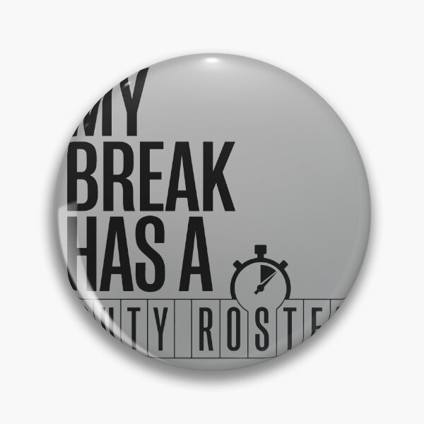 Item preview, My Break Has a Duty Roster designed and sold by bihtti.