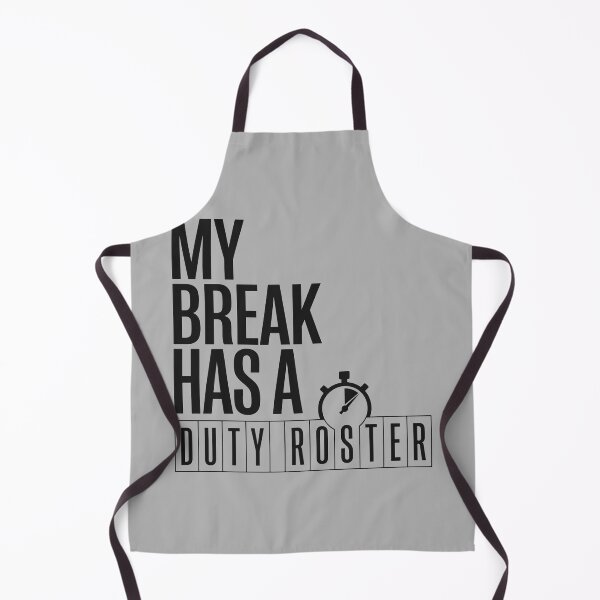 Item preview, My Break Has a Duty Roster designed and sold by bihtti.
