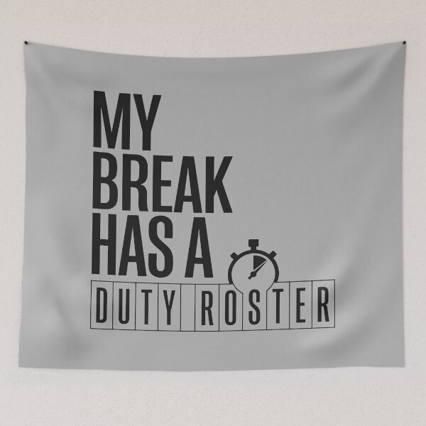 Item preview, My Break Has a Duty Roster designed and sold by bihtti.