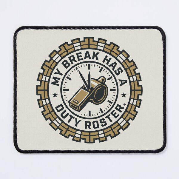 Item preview, My Break Has a Duty Roster designed and sold by bihtti.