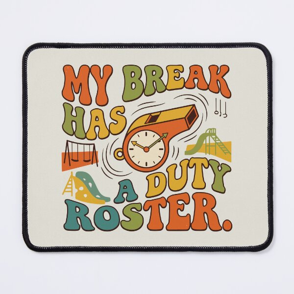 Item preview, My Break Has a Duty Roster designed and sold by bihtti.