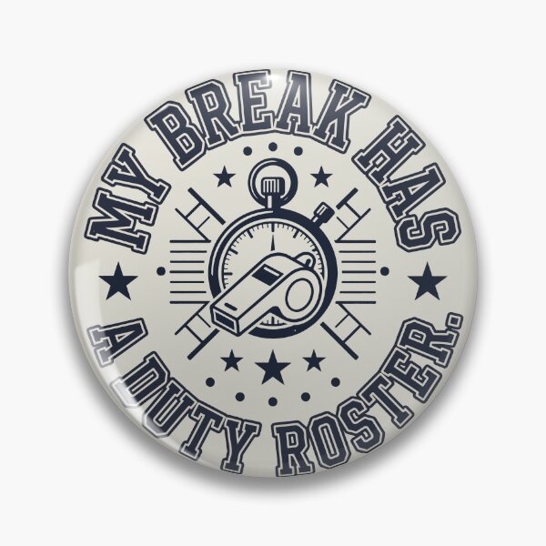 Item preview, My Break Has a Duty Roster designed and sold by bihtti.