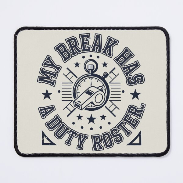 Item preview, My Break Has a Duty Roster designed and sold by bihtti.