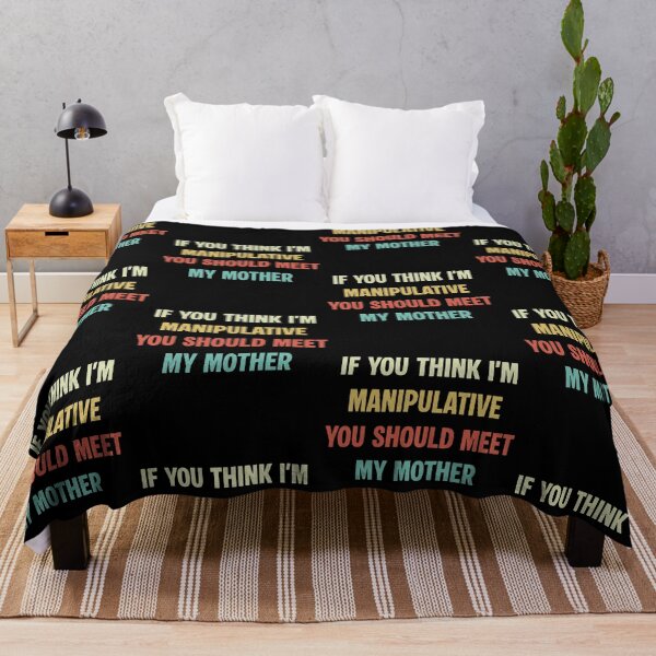 Item preview, Funny Manipulative Mother Quote designed and sold by cerima.