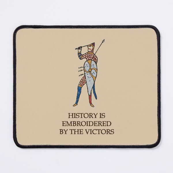 Item preview, History is Embroidered by the Victors designed and sold by ScholarlyGiftsCo.