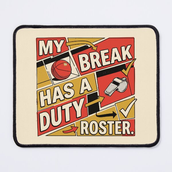 Item preview, Break Has a Duty Roster designed and sold by bihtti.