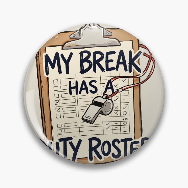 Item preview, Break Has a Duty Roster designed and sold by bihtti.