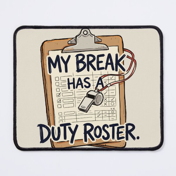 Item preview, Break Has a Duty Roster designed and sold by bihtti.