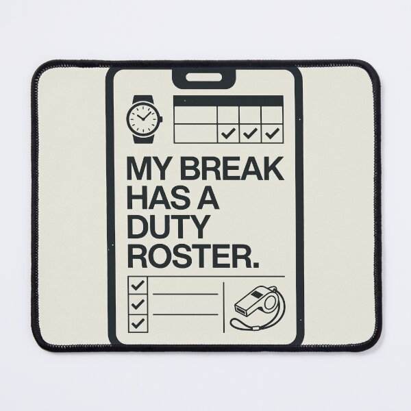Item preview, Break Has a Duty Roster designed and sold by bihtti.