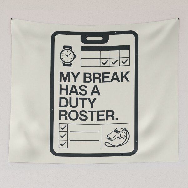 Item preview, Break Has a Duty Roster designed and sold by bihtti.