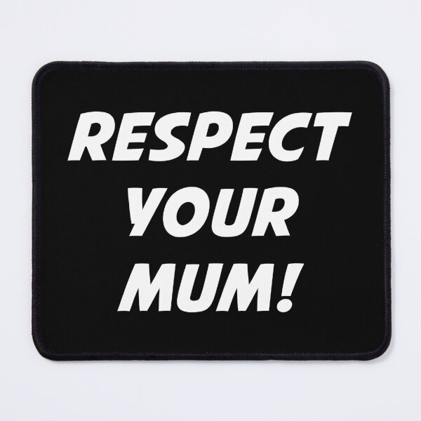 Item preview, RESPECT YOUR MUM! (White Text) designed and sold by STUDIO-72.