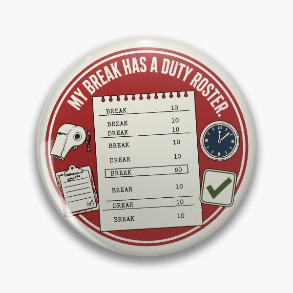 Item preview, Break Has a Duty Roster designed and sold by bihtti.