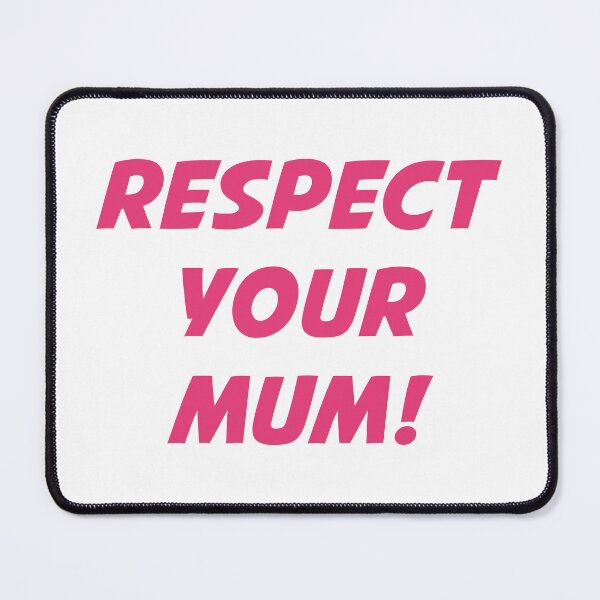 Item preview, RESPECT YOUR MUM! (Pink Text) designed and sold by STUDIO-72.