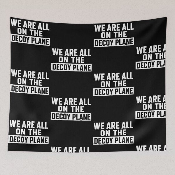 Item preview, We Are All On The Decoy Plane Funny Political Meme designed and sold by Mind-Drift.