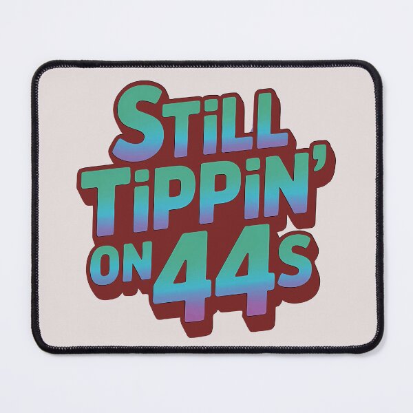 Item preview, Still Tippin' On 44s groovy birthday designed and sold by giftfromheart.
