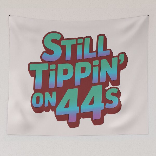Item preview, Still Tippin' On 44s groovy birthday designed and sold by giftfromheart.