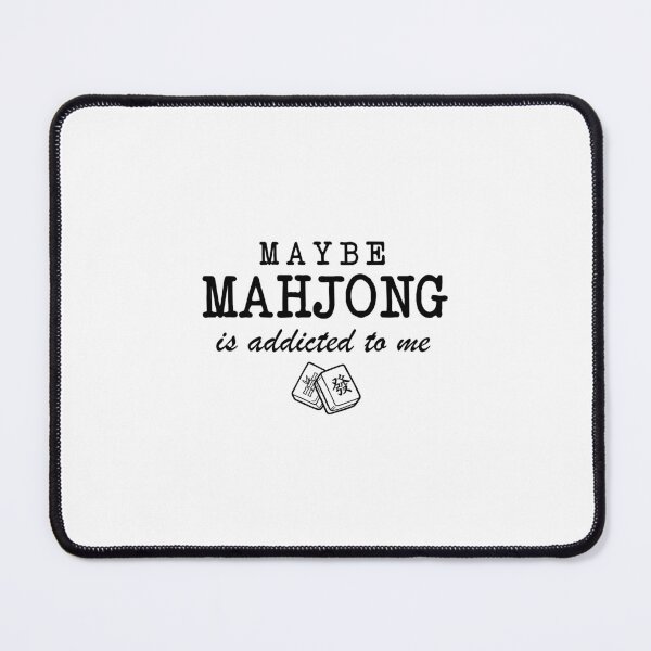 Item preview, Maybe Mahjong Is Addicted To Me Funny designed and sold by designclub.