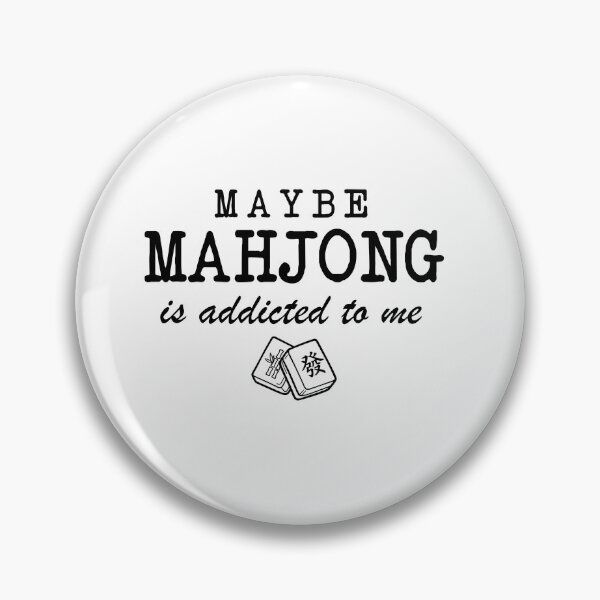 Item preview, Maybe Mahjong Is Addicted To Me Funny  designed and sold by designclub.