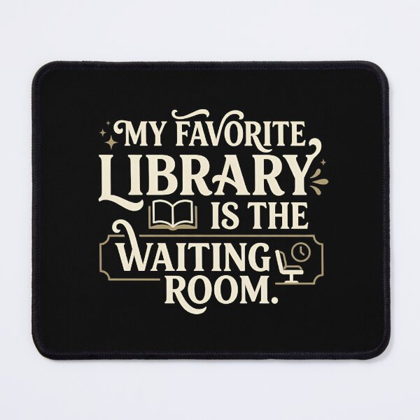 Item preview, My Favorite Library Is The Waiting Room Funny Reader designed and sold by DuckOddity.