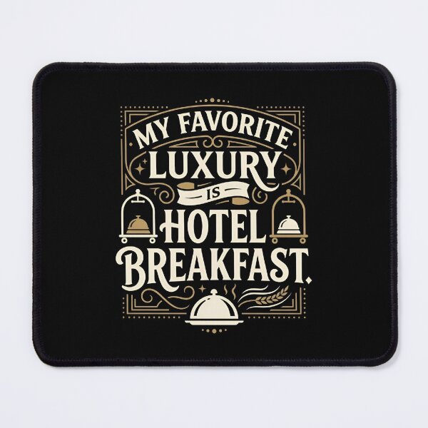 Item preview, My Favorite Luxury Is Hotel Breakfast Foodie Travel Humor designed and sold by DuckOddity.