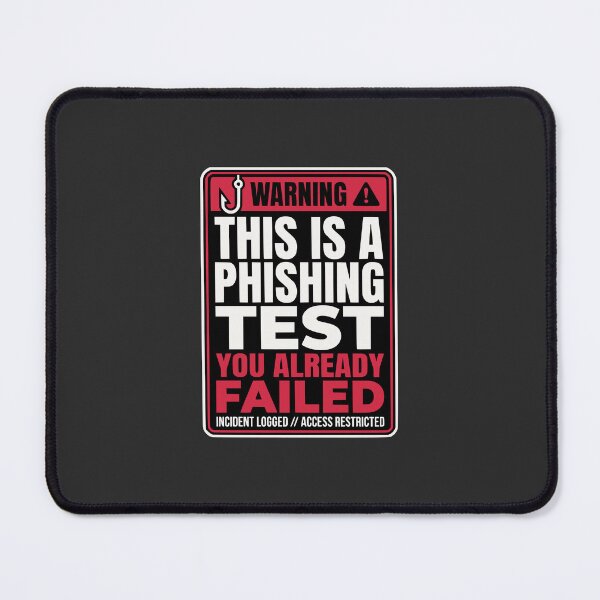 Item preview, This Is A Phishing Test You Failed Funny Gift designed and sold by Ixnor.