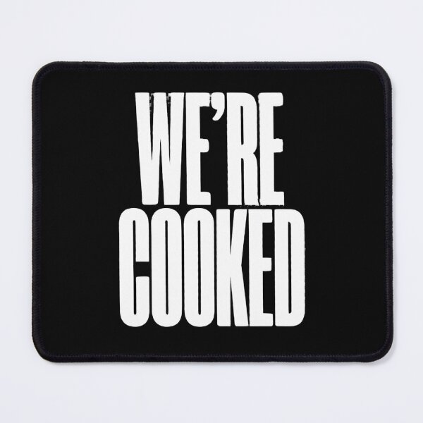 Item preview, We're cooked designed and sold by Ovnil.
