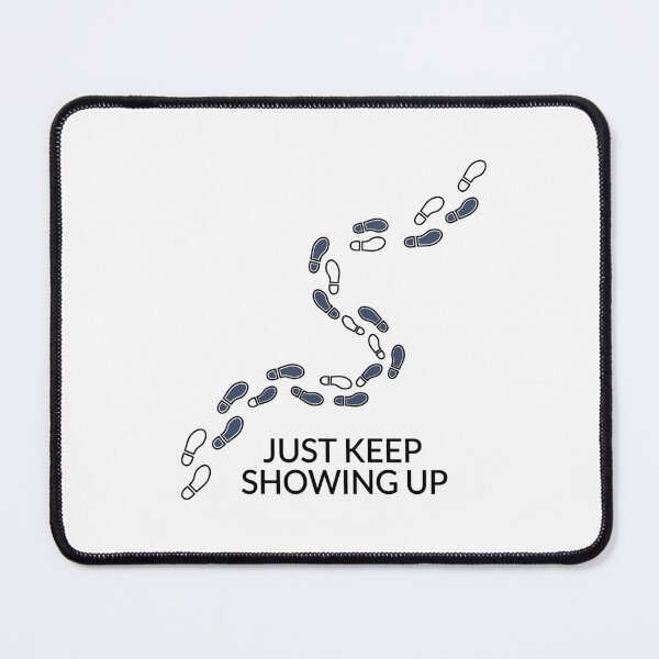 Item preview, Just Keep Showing Up designed and sold by RunningWhiskers.
