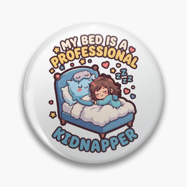 Item preview, "My bed is a professional kidnapper" - ideal for sleepyheads designed and sold by Volshira.