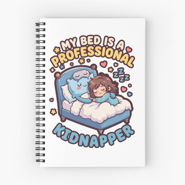 Item preview, "My bed is a professional kidnapper" - ideal for sleepyheads designed and sold by Volshira.