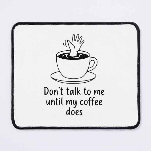 Item preview, Don't talk to me until my coffee does - Minimalistic designed and sold by Volshira.