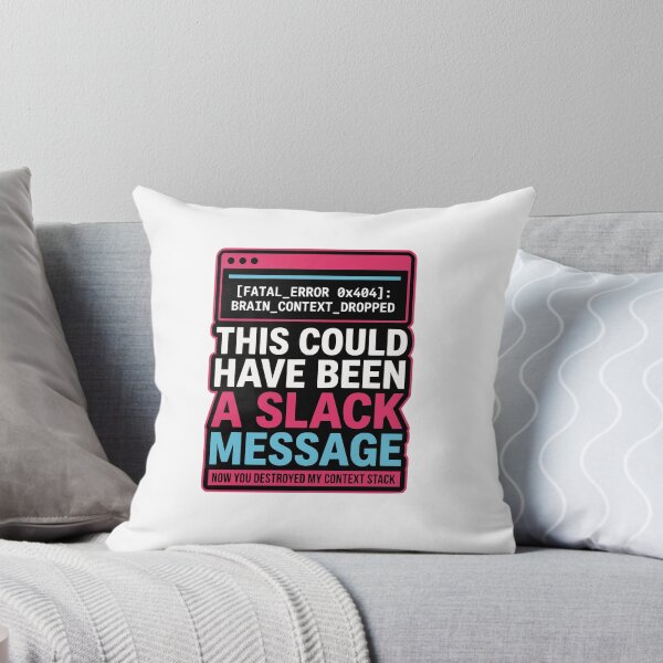Item preview, This Could Have Been A Slack Message Funny Gift designed and sold by Ixnor.