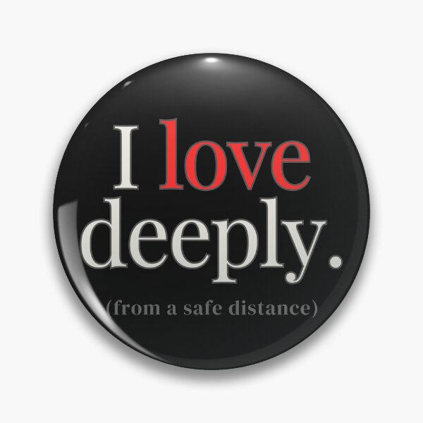 Item preview, I Love Deeply. From a Safe Distance. Minimalist Introvert Typography Tee designed and sold by Odd Serif.