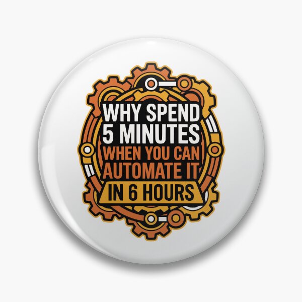 Item preview, Why Spend 5 Minutes Automate It Funny Dev Gift designed and sold by Ixnor.