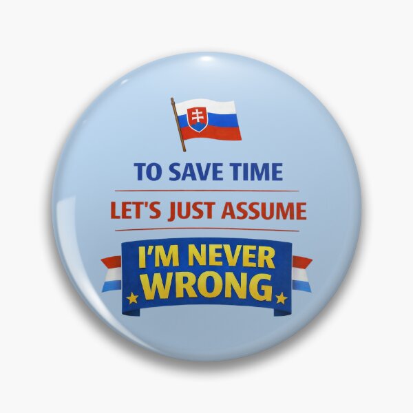 Item preview, "To Save Time Lets Just Assume Im Never Wrong" Slovak Design. designed and sold by The-T-In-Retro.