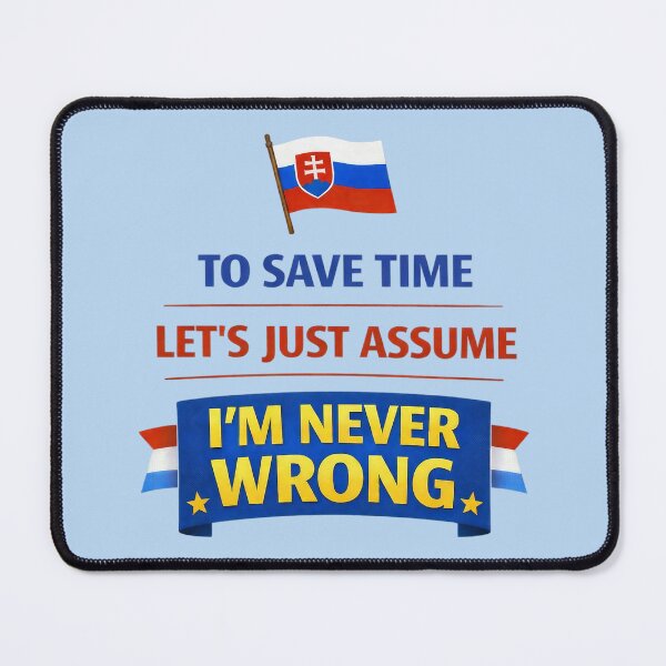 Item preview, "To Save Time Lets Just Assume Im Never Wrong" Slovak Design. designed and sold by The-T-In-Retro.