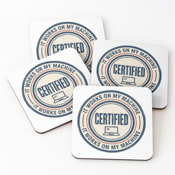 Item preview, It Works on My Machine Certified Dev Seal designed and sold by ironsloth.