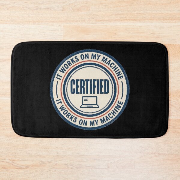 Item preview, It Works on My Machine Certified Dev Seal designed and sold by ironsloth.