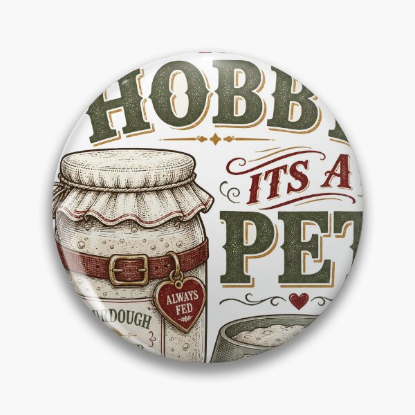 Item preview, It's Not a Hobby, It's a Pet - Funny Sourdough Gift designed and sold by BoosterShop.