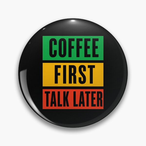 Item preview, Coffee First Talk Later Funny Morning Quote designed and sold by the-dovlat.