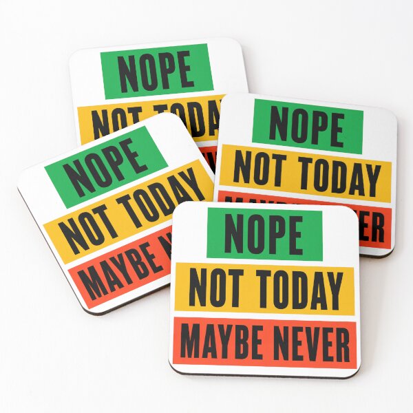 Item preview, Nope Not Today Maybe Never Sarcastic Quote designed and sold by the-dovlat.