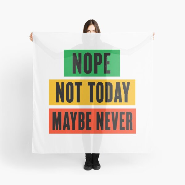 Item preview, Nope Not Today Maybe Never Sarcastic Quote designed and sold by the-dovlat.