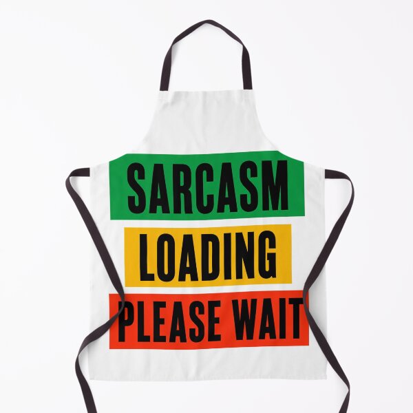 Item preview, Sarcasm Loading Please Wait Funny Quote designed and sold by the-dovlat.